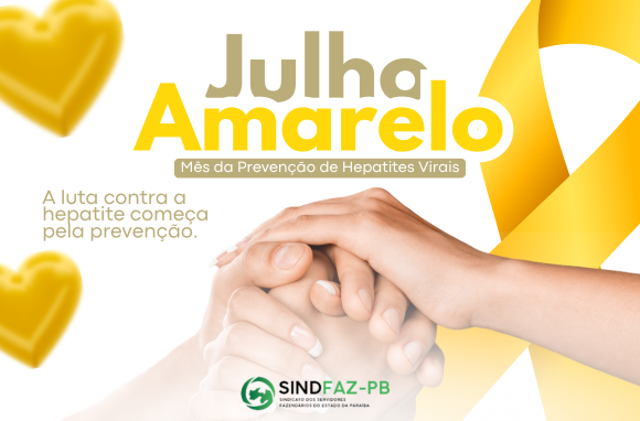 Julho Amarelo: Mês de Conscientização e Prevenção das Hepatites Virais